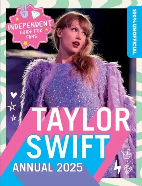 100% Unofficial Taylor Swift Annual 2025 by 100% Unofficial