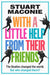 WITH A LITTLE HELP FROM THEIR FRIENDS: The Beatles Changed the World. but Who Changed Theirs? by Stuart Maconie