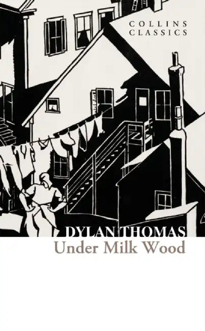Under Milk Wood by Dylan Thomas
