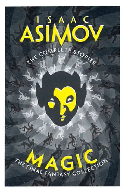 Magic: The Final Fantasy Collection by Isaac Asimov