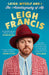 Leigh, Myself and I: The Autobiography of Me by Leigh Francis