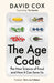 The Age Code: The New Science of Food and How it Can Save Us by David Cox