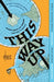 This Way Up: When Maps Go Wrong (and Why it Matters) by Map Men