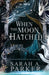 When the Moon Hatched by Sarah A. Parker