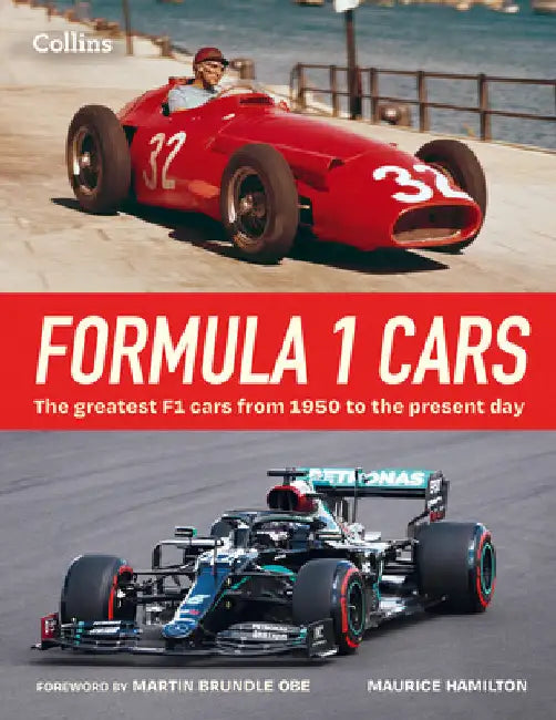 Formula 1 Cars: The Greatest F1 Cars from 1950 to the Present Day by Maurice Hamilton