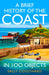 A Brief History of the Coast in 100 Objects by Sally Coulthard