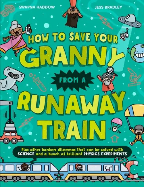 How To Save Your Granny From a Runaway Train by Swapna Haddow
