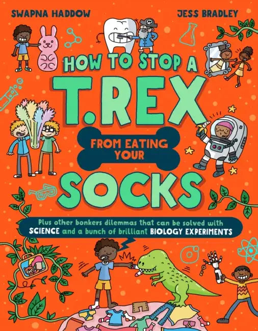 How to Stop a T. Rex From Eating Your Socks by Swapna Haddow