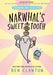 Narwhal's Sweet Tooth by Ben Clanton