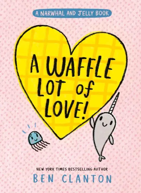 A Waffle Lot of Love by Ben Clanton