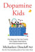 Dopamine Kids: Five Steps to Free Your Family from Digital Dependency and Ultra-Processed Foods by Michaeleen Doucleff