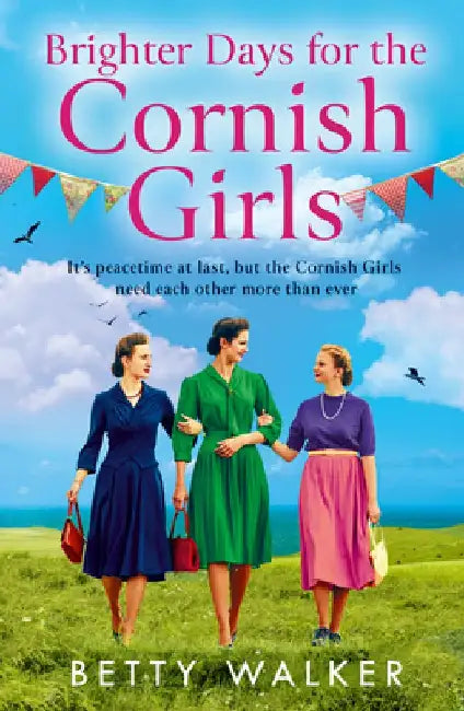 Brighter Days for the Cornish Girls by Betty Walker