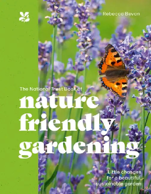The National Trust Book of Planet-Friendly Gardening by National Trust