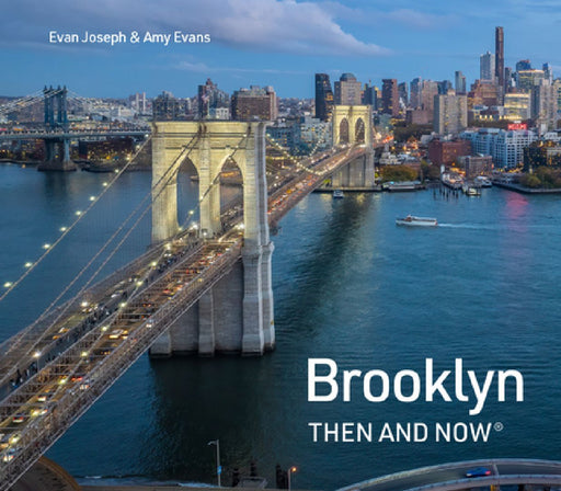 Brooklyn Then and Now by Evan Joseph