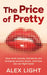 The Price of Pretty by Alex Light