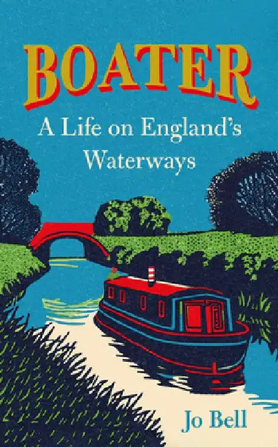 Boater: A Life on England's Waterways by Jo Bell