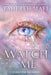 Watch Me by Tahereh Mafi