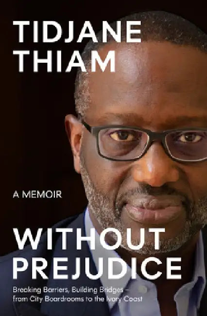 Without Prejudice: A Memoir by Tidjane Thiam