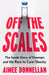 Off the Scales: The Inside Story of Ozempic and the Race to Cure Obesity by Aimee Donnellan