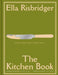 The Kitchen Book: Good Food for Every Day by Ella Risbridger