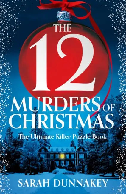 The Twelve Murders of Christmas by Sarah Dunnakey