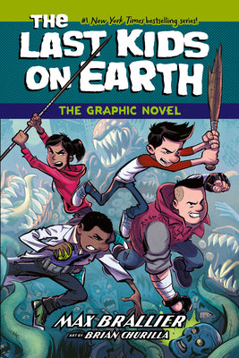 The Last Kids on Earth: The Graphic Novel by Max Brallier