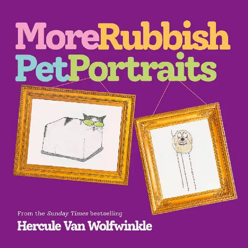 More Rubbish Pet Portraits by Hercule Van Wolfwinkle