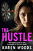 The Hustle by Karen Woods