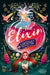 The Elixir by Lindsay Galvin