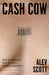Cash Cow: How the Maternal Body Became a Global Commodity – and the Hidden Costs for Women by Alev Scott