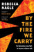 By the Fire We Carry by Rebecca Nagle