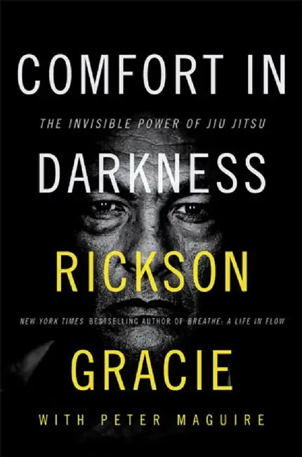 Comfort in Darkness by Rickson Gracie