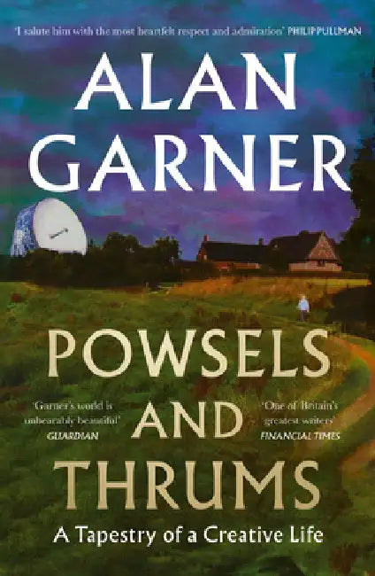 Powsels and Thrums by Alan Garner