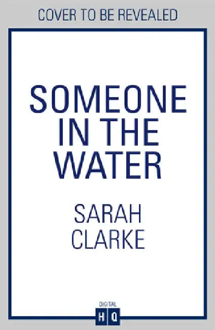 Someone in the Water by Sarah Clarke