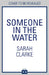 Someone in the Water by Sarah Clarke