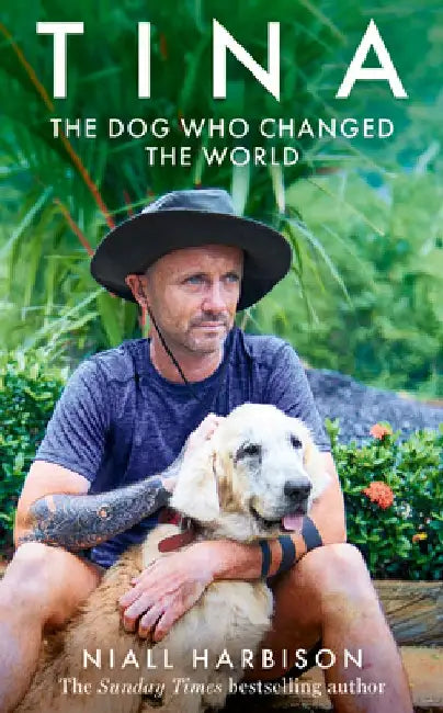 Tina: The Dog Who Changed the World by Niall Harbison