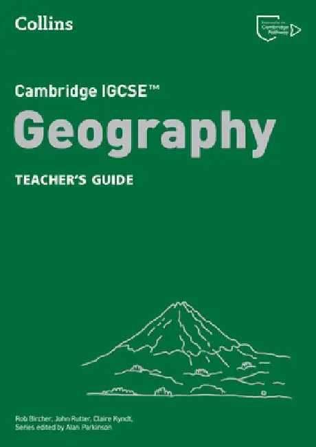 Cambridge IGCSE™ Geography Teacher’s Guide by Alan Parkinson