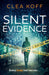 Silent Evidence by Clea Koff
