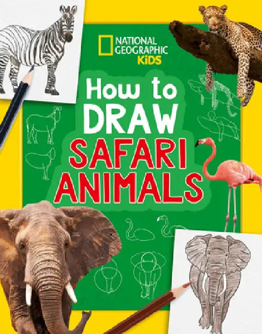 How to Draw Safari Animals: A Step-by-Step Learn to Draw Book for Kids Aged 6+ by National Geographic Kids