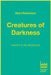 Creatures of Darkness: 100 of the Planet's Weird and Wonderful Animals That Come Out at Night by Dani Robertson