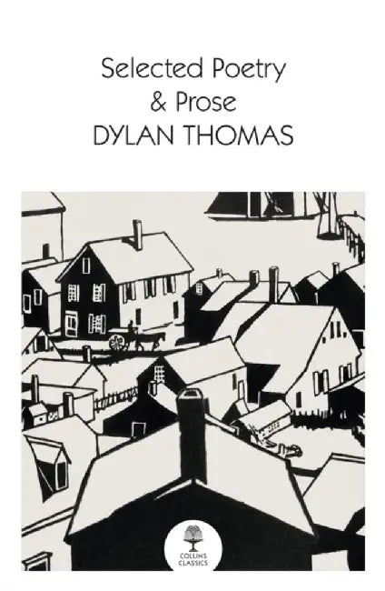 Selected Poetry & Prose by Dylan Thomas