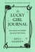 The Lucky Girl Journal by Keila Shaheen