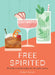 Free Spirited: 60 No/Low Cocktail Recipes for the Sober Curious by Colleen Graham
