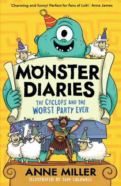 Monster Diaries: The Cyclops and the Worst Party Ever by Anne Miller