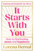 It Starts with You by Lorena Bernal