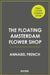 The Floating Amsterdam Flower Shop by Annabel French