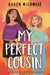 My Perfect Cousin by Karen McCombie