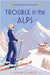 Trouble in the Alps by Vivian Conroy