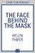 The Face Behind the Mask by Helen Phifer