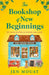 The Bookshop of New Beginnings by Jen Mouat